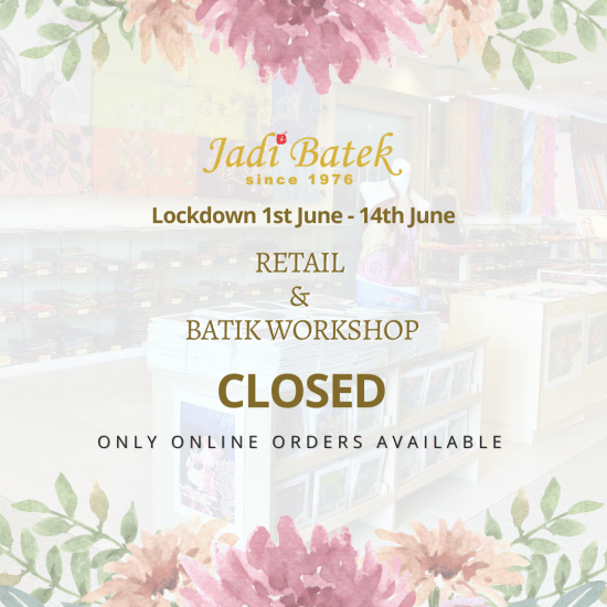 FMCO: Batik Retail and Workshop Closed from 1st – 14th June